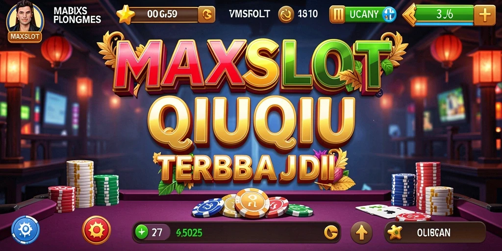 Tampilan gameplay QiuQiu dalam MAXSLOT yang seru dan menantang.